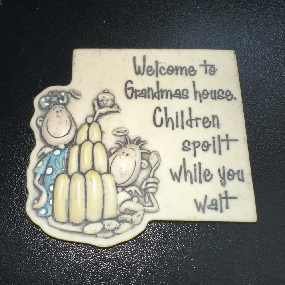 Vintage 90s refrigerator magnet Grandmas House Children Spoilt Here